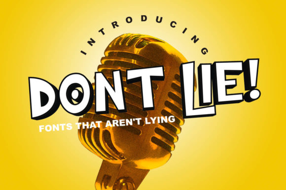 Dont Lie: A Designer’s Honest Take on This Display Font