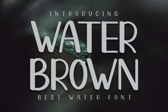 Water Brown: How a Sweet Display Font Boosted Our Campaign’s Visual Appeal